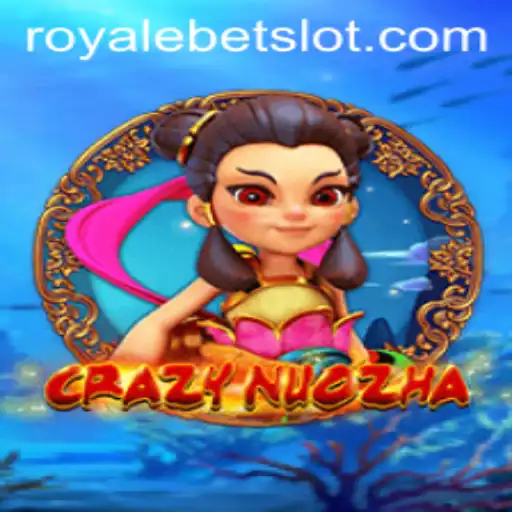 Exploring the Thrilling World of CrazyNuoZha: A RoyaleBet Experience