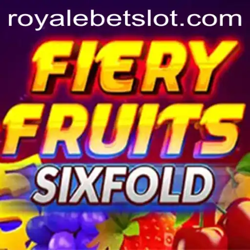 FieryFruitsSixFold: An Exciting Journey into the Realm of RoyaleBet