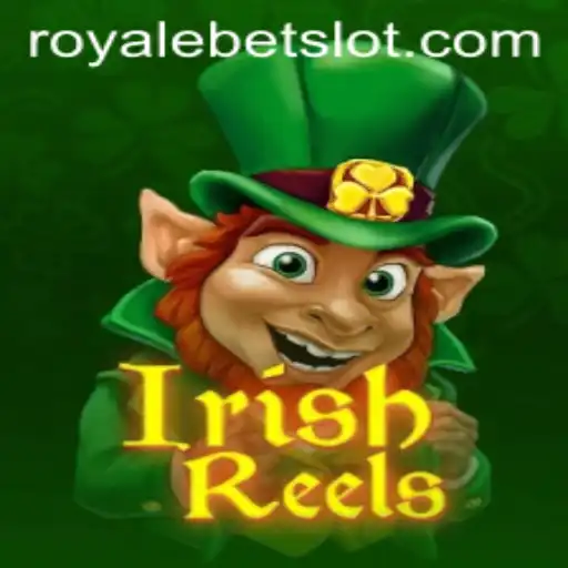 Discover the Thrills of IrishReels: A RoyaleBet Adventure